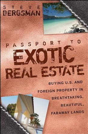 Passport to Exotic Real Estate: Buying U.S. And Foreign Property Ebook PDF