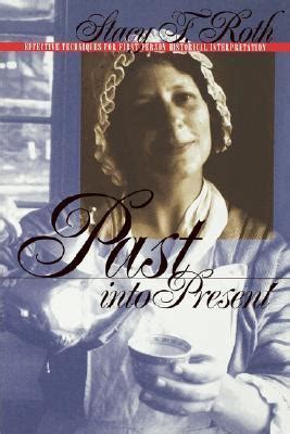 Past Into Present: Effective Techniques for First-Person Historical Interpretation Ebook Epub