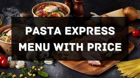 Pasta Express Menu: 20 Delicious Dishes in Under 10 Minutes