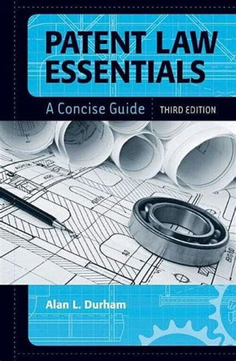 Patent Law Essentials (Patent Law Essentials: A Concise Guide) 3rd Edition Doc