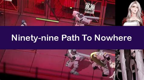 Path to Nowhere: Ninety-Nine