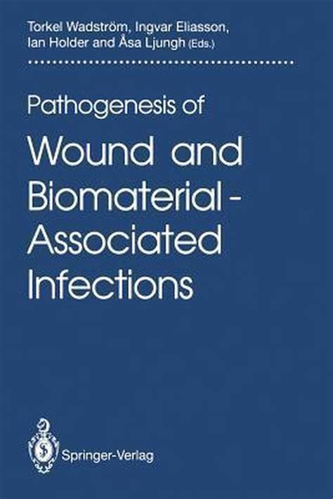 Pathogenesis of Wound and Biomaterial-Associated Infections 1st Edition Epub