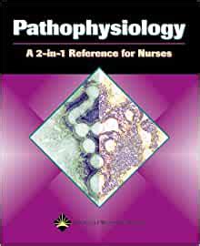 Pathophysiology A 2-in-1 Reference for Nurses 2-in-1 Reference for Nurses Series Reader