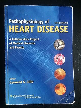 Pathophysiology of Heart Disease A Collaborative Project of Medical Students and Faculty Doc