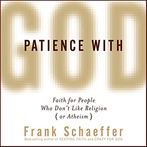 Patience With God Faith for People Who Don t Like Religion or Atheism Doc