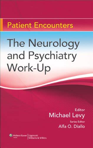 Patient Encounters: The Neurology and Psychiatry Work-Up PDF