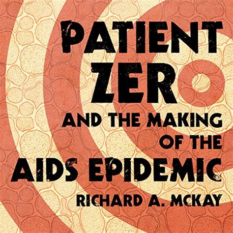 Patient Zero and the Making of the AIDS Epidemic Reader