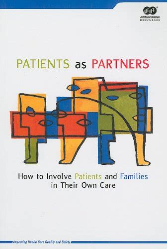 Patients As Partners: How to Involve Patients And Families in Their Own Care Doc