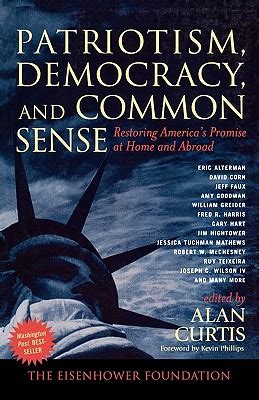 Patriotism Democracy and Common Sense Restoring America s Promise at Home and Abroad Kindle Editon