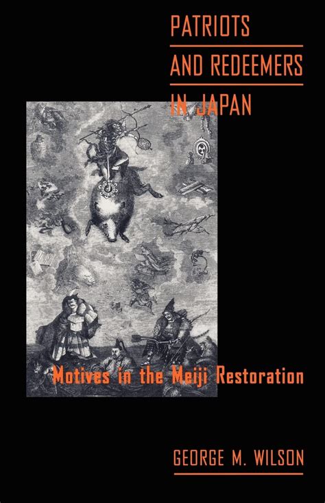 Patriots and Redeemers in Japan Motives in the Meiji Restoration Kindle Editon