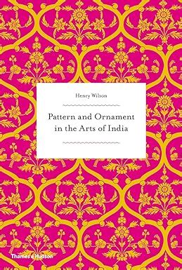 Pattern and Ornament in the Arts of India Doc