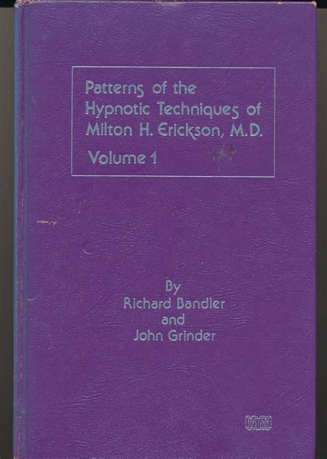 Patterns of the Hypnotic Techniques of Milton H Erickson MD Volume 1 PDF