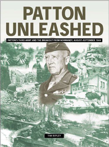 Patton Unleashed Pattons Third Army and the Breakout from Normandy Doc