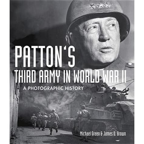Patton s Third Army in World War II A Photographic History Reader
