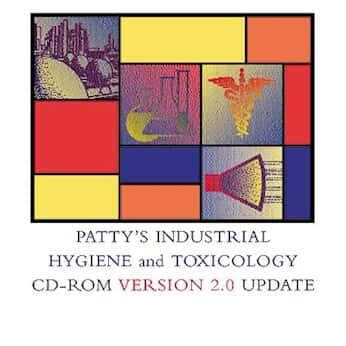 Patty s Industrial Hygiene and Toxicology CD-ROM Version 20 Update for Current Users PDF