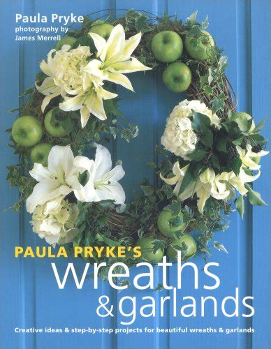 Paula Pryke s Wreaths and Garlands Reader