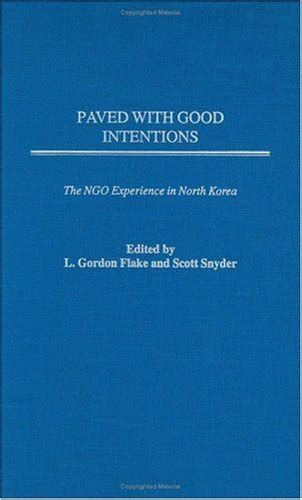 Paved with Good Intentions: The NGO Experience in North Korea Epub