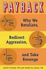 Payback Why We Retaliate Redirect Aggression and Take Revenge PDF