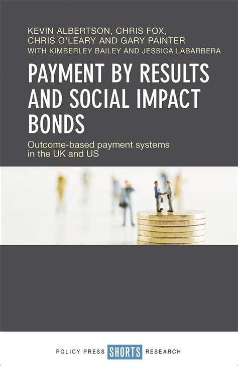 Payment by Results and Social Impact Bonds Outcome-based payment systems in the UK and US PDF