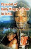 Payment of Daily Wages Labour in India 1st Edition PDF