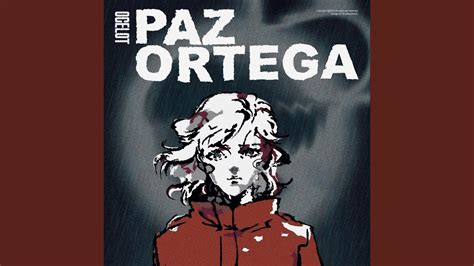 Paz Ortega Andrade: A Tortured Soul on a Perilous Path