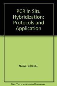 Pcr in Situ Hybridization Protocols and Applications Reader