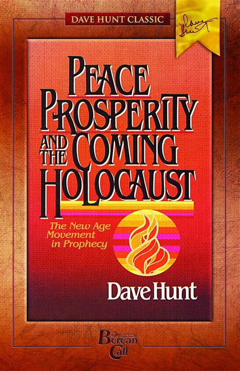 Peace, Prosperity And The Coming Holocaust [The New Age Movement In Prophecy By] Dave Hunt Ebook Doc