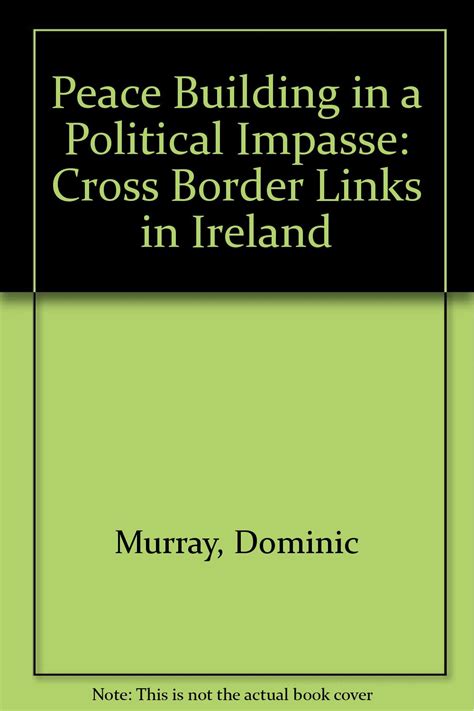 Peace Building in a Political Impasse Cross Border Links in Ireland Kindle Editon