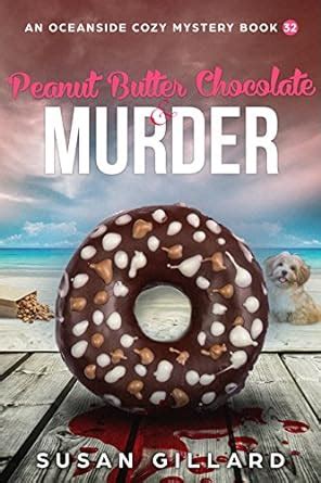 Peanut Butter Chocolate and Murder An Oceanside Cozy Mystery Book 32 Volume 32 Doc