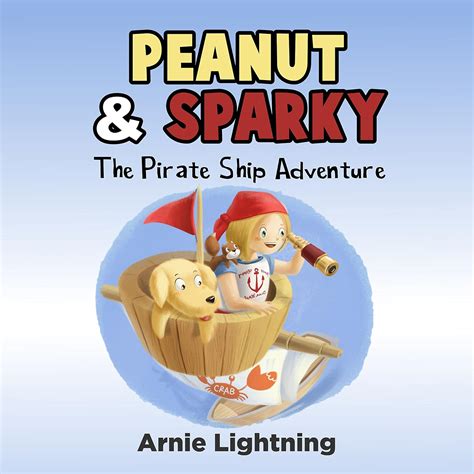 Peanut and Sparky The Pirate Ship Adventure Peanut and Sparky Book 3 Reader