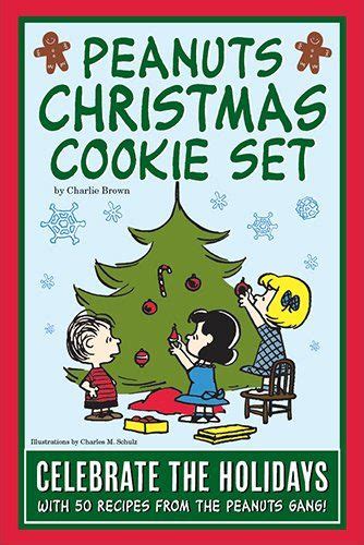 Peanuts Christmas Cookie Set Celebrate The Holidays With 50 Recipes From the Peanuts Gang Doc
