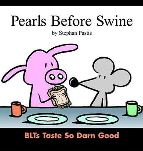 Pearls Before Swine BLTs Taste So Darn Good Epub