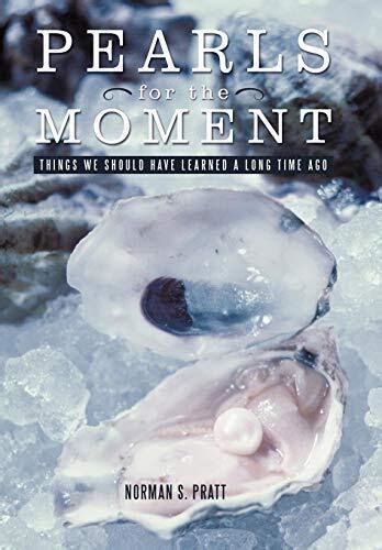 Pearls for the Moment Things We Should Have Learned a Long Time Ago PDF