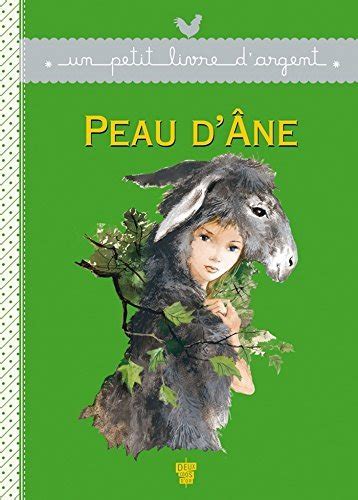 Peau d âne Un petit livre d argent French Edition