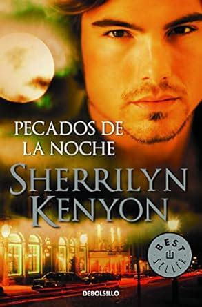 Pecados de la noche Sins of the Night Los cazadores oscuros Dark-Hunters Spanish Edition Kindle Editon