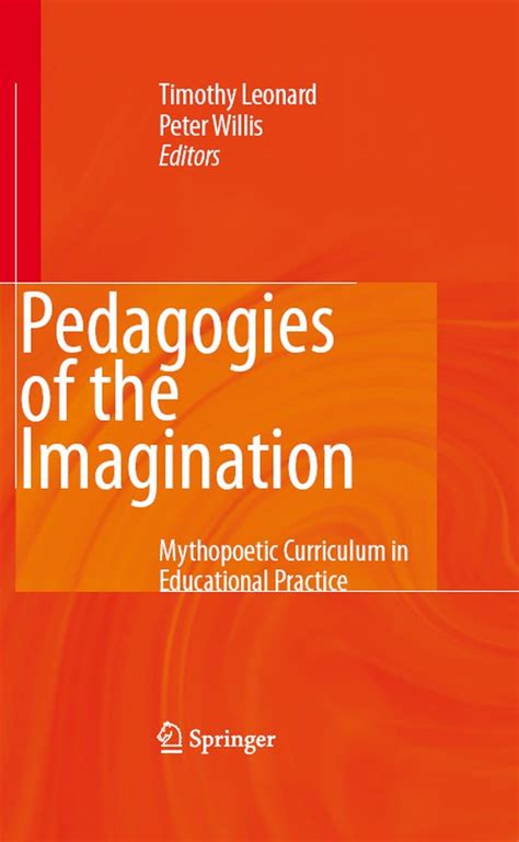 Pedagogies of the Imagination Mythopoetic Curriculum in Educational Practice Kindle Editon