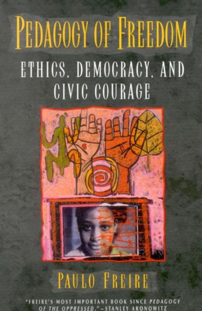 Pedagogy of Freedom Ethics Democracy and Civic Courage Critical Perspectives Series A Book Series Dedicated to Paulo Freire Doc