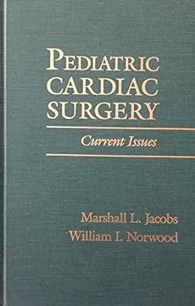 Pediatric Cardiac Surgery Current Issues Reader