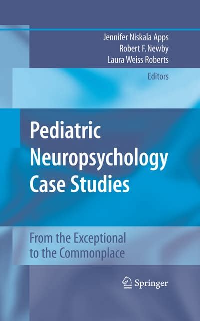 Pediatric Neuropsychology Case Studies From the Exceptional to the Commonplace Epub