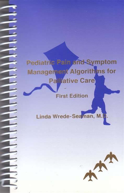 Pediatric Pain And Symptom Management Algorithms For Palliative Care Reader