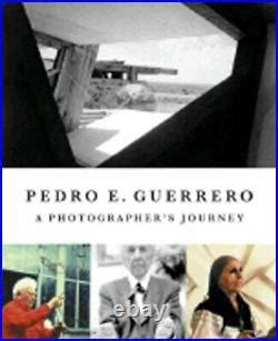 Pedro E Guerrero A Photographer s Journey with Frank Lloyd Wright Alexander Calder and Louise Nevelson Kindle Editon