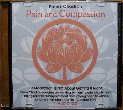 Pema Chodron Pain and Compassion Doc