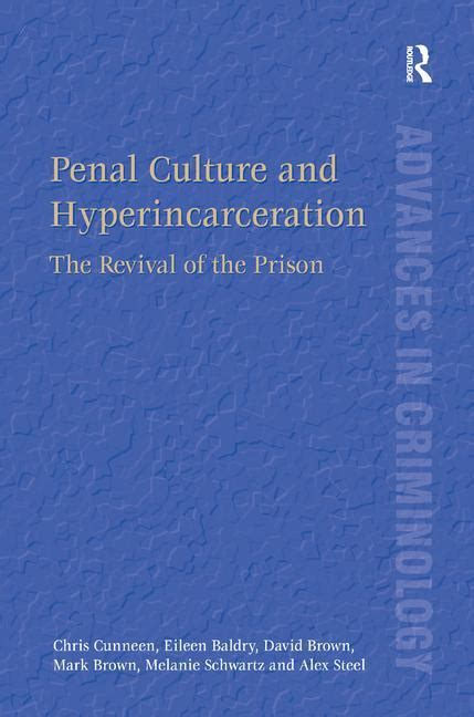 Penal Culture and Hyperincarceration The Revival of the Prison New Advances in Crime and Social Harm Doc