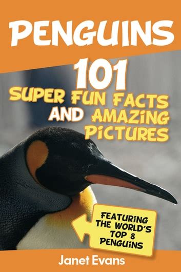 Penguins 101 Fun Facts and Amazing Pictures Featuring The World s Top 8 Penguins PDF