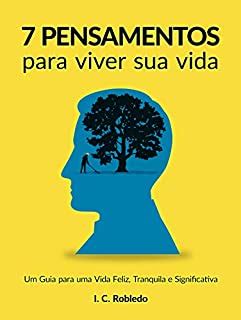 Pensamentos sobre a Vida: Um guia para viver uma vida plena e significativa