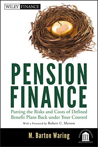 Pension Finance Putting the Risks and Costs of Defined Benefit Plans Back Under Your Control (Wiley PDF