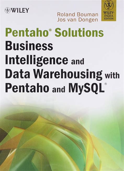 Pentaho.Solutions.Business.Intelligence.and.Data.Warehousing.with.Pentaho.and.MySQL Ebook Kindle Editon