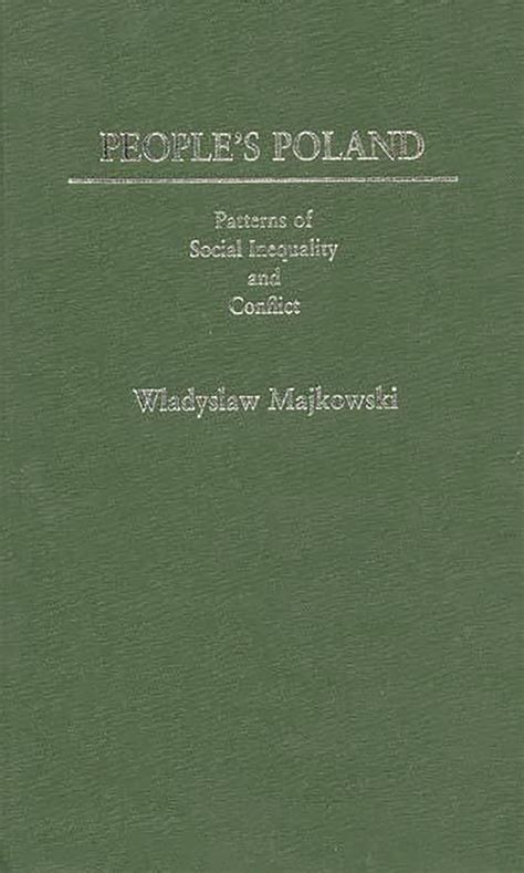 People's Poland Patterns of Social Inequality and Conflict Reader