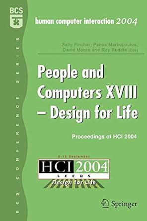 People and Computers XVIII Design for Life : Proceedings of HCI 2004 PDF