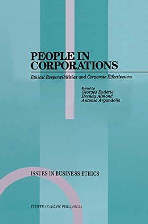 People in Corporations Ethical Responsibilities and Corporate Effectiveness 1st Edition PDF